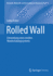 Rolled Wall: Entwicklung eines textilen Wandschalungssystems