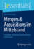 Mergers & Acquisitions im Mittelstand: Strategien, Methoden und praktische Erfahrungen