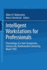 Intelligent Workstations for Professionals: Proceedings of a Joint Symposium Siemens Ag Northwestern University, March 1992