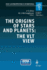 The Origins of Stars and Planets: The VLT View: Proceedings of the ESO Workshop Held in Garching, Germany, 24-27 April 2001
