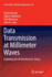 Data Transmission at Millimeter Waves: Exploiting the 60 Ghz Band on Silicon