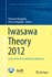 Iwasawa Theory 2012: State of the Art and Recent Advances