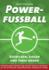 Powerfussball: Ausbilden, siegen und Spass haben