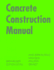 Concrete Construction Manual (Construction Manuals (Englisch))