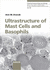 Ultrastructure of Mast Cells and Basophils (Chemical Immunology and Allergy)