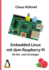 Embedded Linux mit dem Raspberry Pi: fr Ein- und Umsteiger