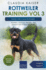 Rottweiler Training Vol 3 - Taking care of your Rottweiler: Nutrition, common diseases and general care of your Rottweiler