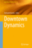 Downtown Dynamics (Agent-Based Social Systems)