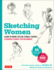 Sketching Women: Learn to Draw Lifelike Female Figures, a Complete Course for Beginners-Over 600 Illustrations