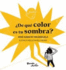 De Qu Color Es Tu Sombra? Format: Paperback