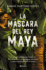 La Mscara Del Rey Maya