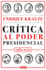 Crtica Al Poder Presidencial: 1982-2021 / a Critique of Presidential Power in M Exico: 1982-2021