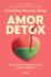 Amor Detox: Una Relacin Que Te Sane Y No Te Enferme / Detox Love: a Relationship That Heals You and Doesn't Make You Sick