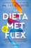 La Dieta Met Flex: La Revolucin Metablica / the Met Flex Diet (Spanish Edition)