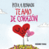 Te Amo de Corazn / I Love You from the Bottom of My Heart