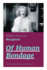 Of Human Bondage (the Unabridged Autobiographical Novel)