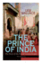 THE PRINCE OF INDIA - The Story of the Fall of Constantinople (Historical Novel)