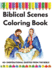 Biblical Scenes Coloring Book: +40 Inspirational Quotes From the Bible