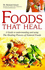 Foods That Heal: a Guide to Understand and Using the Healing Powers of Natural Foods