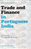 Trade and Finance in Portuguese India