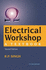 Electrical Workshop: a Textbook 2nd Edition