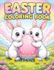 Easter Coloring Book: Cute Easy and Simple Springtime Designs for Kids Featuring Bunnies, Eggs, Baskets and More for Fun Party Favors and Gifts