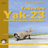 Yakovlev Yak-23: the First Yakovlev Jet Fighters (Yellow Series)