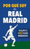 Por qu soy del Real Madrid: Deja huella de TU pasin madridista. Un libro con preguntas para rellenar. Libro del Real Madrid. Regalo original