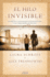 El Hilo Invisible / an Invisible Thread (Spanish Edition)