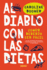 Al Diablo Con Las Dietas / the Fuck It Diet: Como Deberia Ser Facil