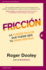 Friccin: La Fuerza Oculta Que Puede Ser Tu Gran Ventaja (Spanish Edition)