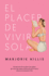 El Placer De Vivir Sola (Spanish Edition)