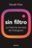 Sin Filtro / No Filter: La Historia Secreta De Instagram / the Inside Story of Instagram