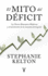 El Mito Del Dficit/ the Deficit Myth: La Teora Monetaria Moderna Y El Nacimiento De La Economa De La Gente/ Modern Monetary Theory and the Birth of the People's Economy