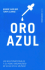 Oro Azul: Las Multinacionales Y El Robo Organizado Del Agua (Paidos Controversias)