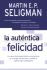 Autentica Felicidad, La (Spanish Edition)
