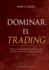 Dominar El Trading (Spanish Edition)