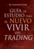 Gua De Estudio Para El Nuevo Vivir Del Trading/ Study Guide for the New Trading for a Living
