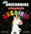 A Los Unicornios No Les Gustan Los Arcoris / Unicorns Don't Love Rainbows