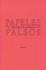Papeles Falsos (Ensayo Sexto Piso) (Spanish Edition)