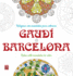 Gaud-Barcelona/ Gaud-Barcelona: Relajarse Con Mandalas Para Colorear/ Relax With Coloring Mandalas