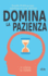 Domina La Pazienza: Guida Pratica Per Gestire Le Tue Abilit