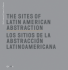The Sites of Latin American Abstraction