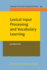 Lexical Input Processing and Vocabulary Learning (Language Learning & Language Teaching)