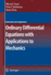Ordinary Differential Equations with Applications to Mechanics