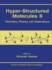 Hyper-Structured Molecules II: Chemistry, Physics and Applications