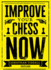 Improve Your Chess Now-New Edition