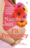 Fit Pregnancy: the Complete Health Plan for You and Your Baby