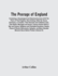 The Peerage Of England: Containing A Genealogical And Historical Account Of All The Peers Of That Kingdom, Now Existing, Either By Tenure, Summons, Or Creation, Their Descents And Collateral Lines, Their Births, Marriages And Issues, Famous Actions...