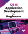 Ios 15 Application Development for Beginners: Learn Swift Programming and Build Iphone Apps With Swiftui and Xcode 13 (English Edition)